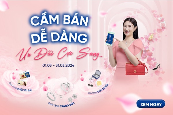 Cầm bán dễ dàng - Ưu đãi cực sang